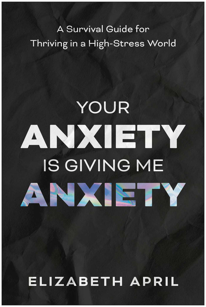 Your Anxiety Is Giving Me Anxiety: A Survival Guide for Thriving in a High-Stress World - Books - Image - Pop Weasel