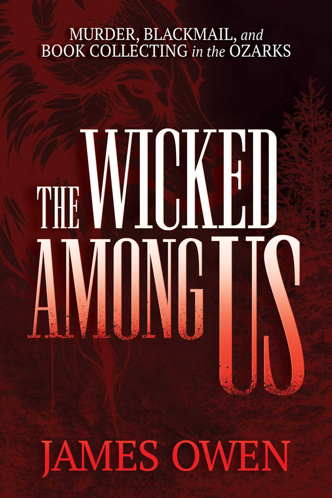 The Wicked Among Us: Murder, Blackmail, and Book Collecting in the Ozarks | TPB - Books - Image - Pop Weasel