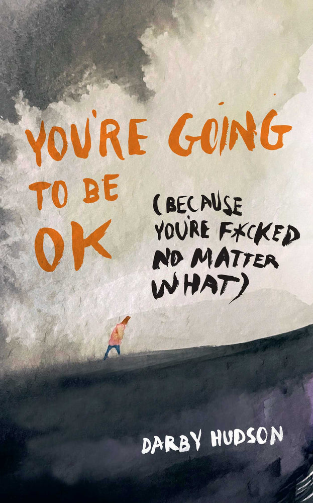 You're Going to Be OK: (Because You're F*cked No Matter What) - Books - Image - Pop Weasel