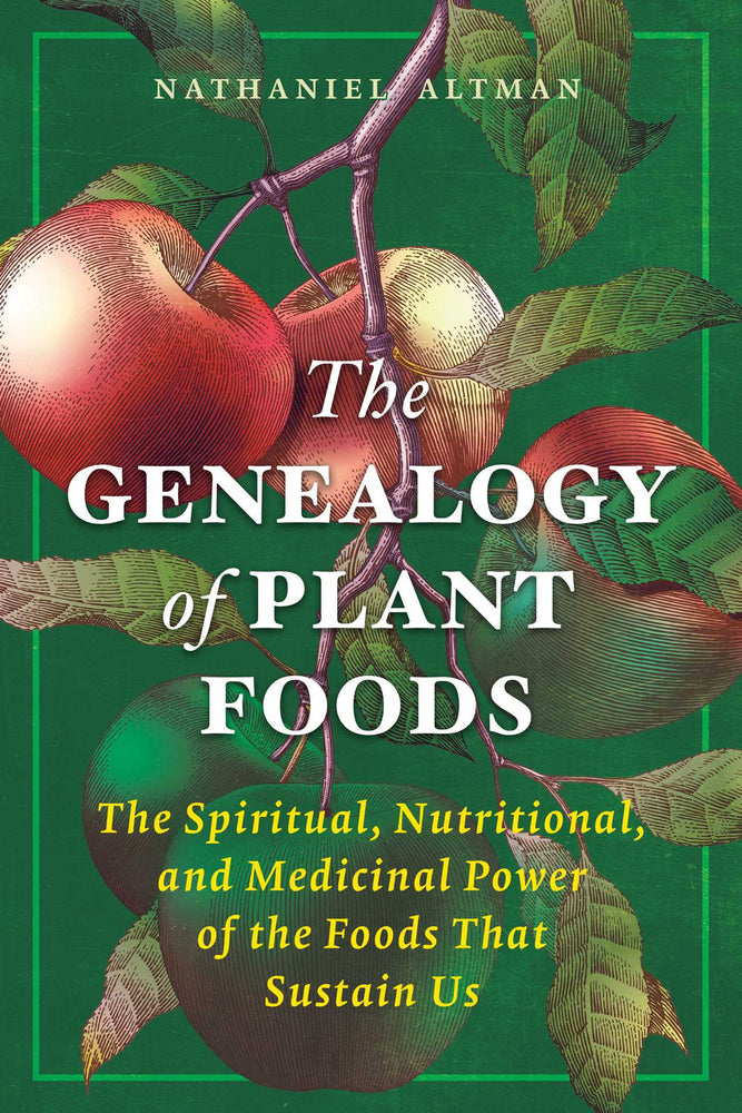 The Genealogy of Plant Foods: The Spiritual, Nutritional, and Medicinal Power of the Foods That Sustain Us - Books - Image - Pop Weasel