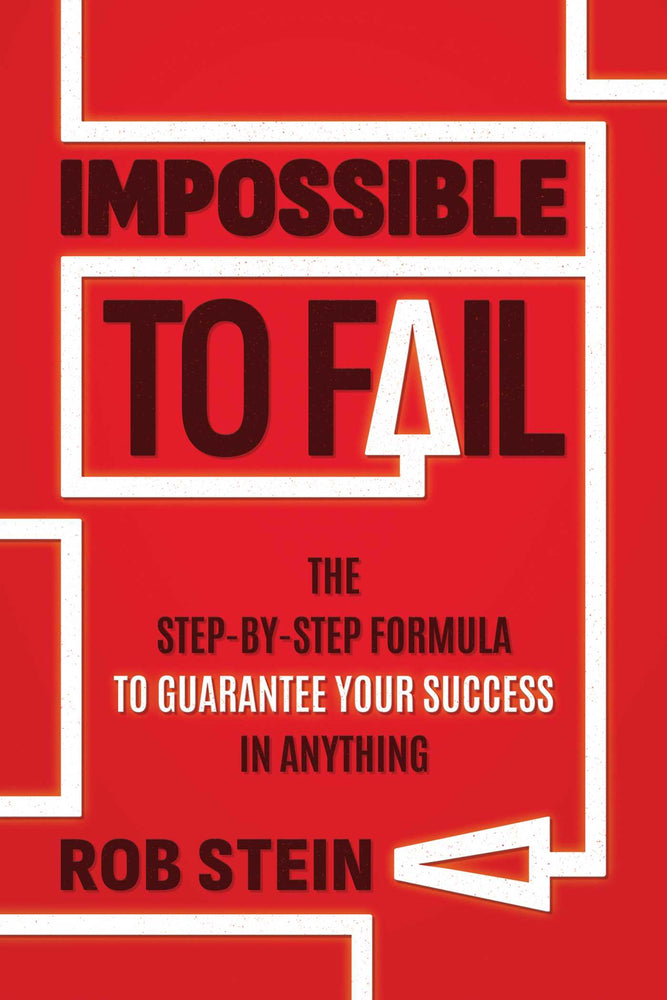 Impossible to Fail: The Step-by-Step Formula to Guarantee Your Success in Anything - Books - Image - Pop Weasel