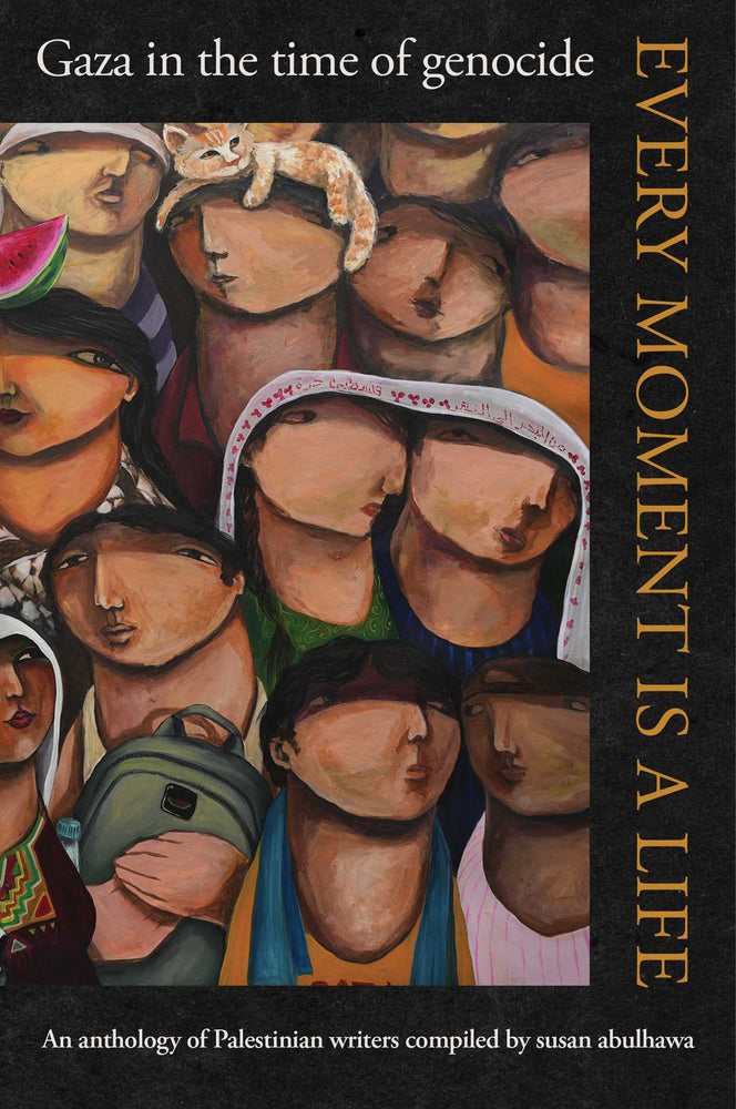 Every Moment Is a Life: Gaza in the Time of Genocide - Books - Image - Pop Weasel