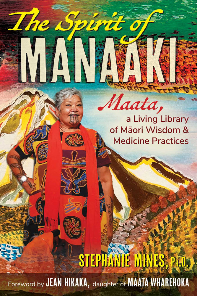 The Spirit of Manaaki: Maata, a Living Library of Maori Wisdom and Medicine Practices - Books - Image - Pop Weasel