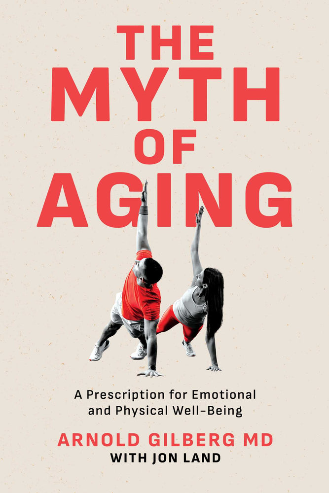 The Myth of Aging: A Prescription for Emotional and Physical Well-Being - Books - Image - Pop Weasel