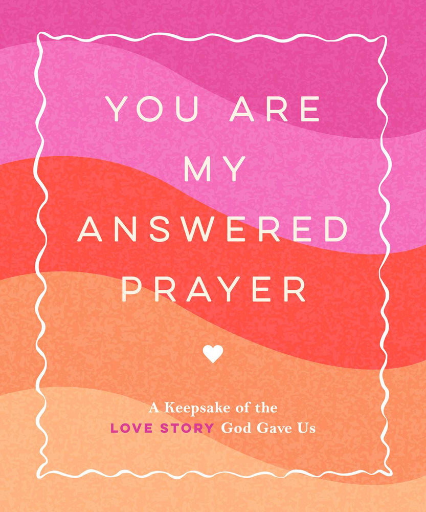 You Are My Answered Prayer: A Keepsake of the Love Story God Gave Us - Books - Image - Pop Weasel