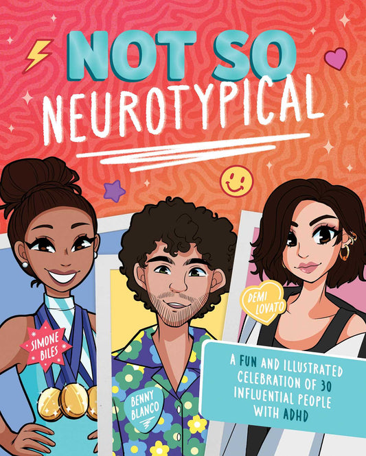 Not So Neurotypical: A Fun and Illustrated Celebration of 30 Influential People with ADHD