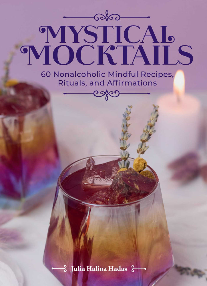 Mystical Mocktails: 60 Nonalcoholic Mindful Recipes, Rituals, and Affirmations - Books - Image - Pop Weasel