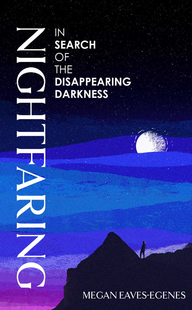 Nightfaring: In Search Of The Disappearing Darkness - Books - Image - Pop Weasel