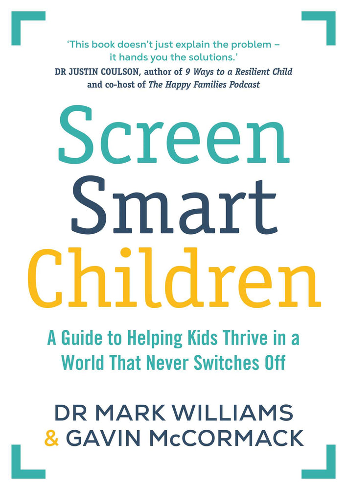 Screen Smart Children: A Guide To Helping Kids Thrive In A World That Never Switches Off - Books - Image - Pop Weasel