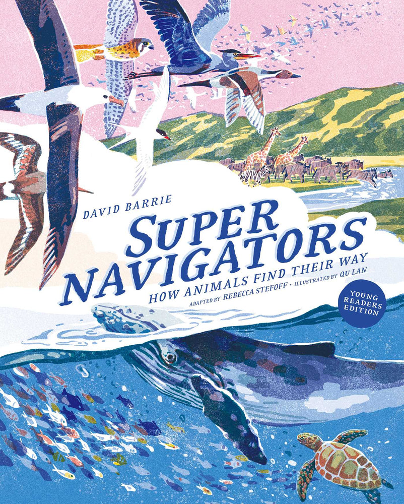 Supernavigators How Animals Find Their Way (Illustrated Young Readers Edition) image - Childrens Books - Image - Pop Weasel