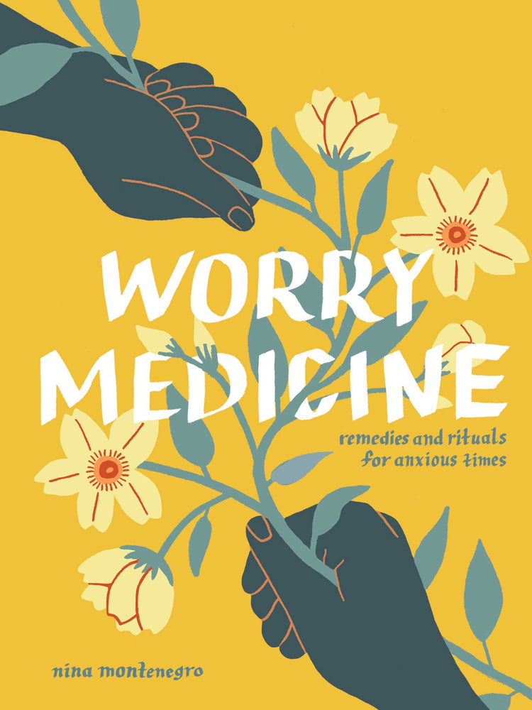 Worry Medicine: Remedies and Rituals for Anxious Times - Books - Image - Pop Weasel