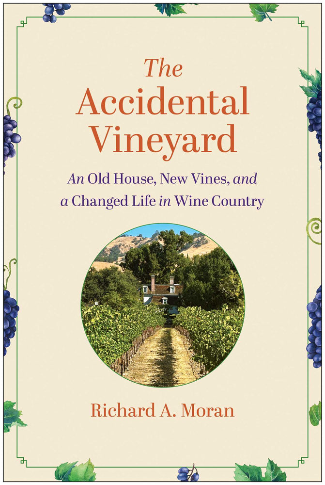 The Accidental Vineyard: An Old House, New Vines, and a Changed Life in Wine Country - Books - Image - Pop Weasel