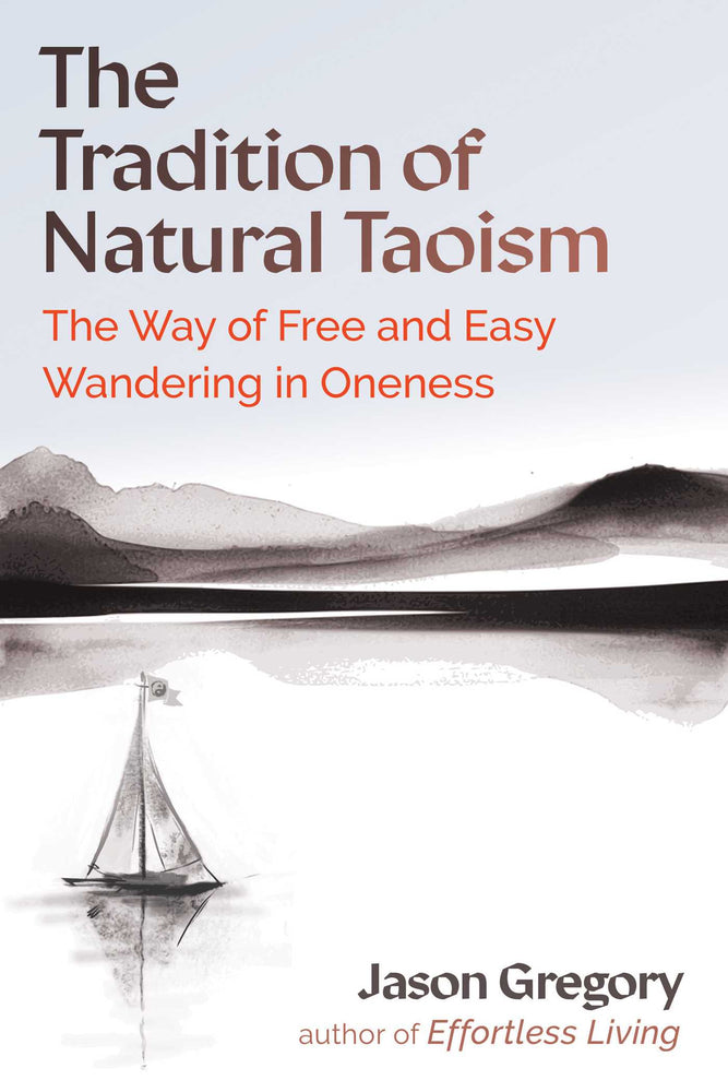 The Tradition of Natural Taoism: The Way of Free and Easy Wandering in Oneness - Books - Image - Pop Weasel