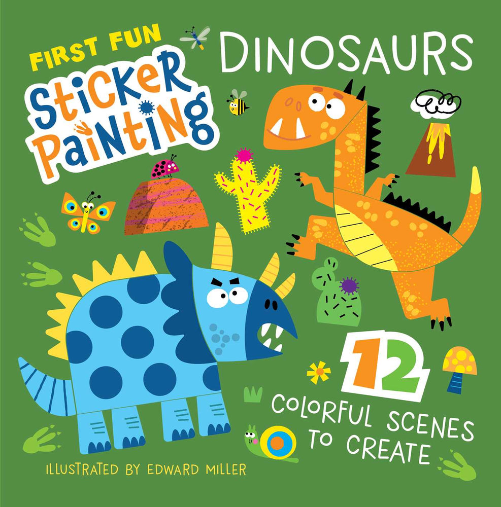 First Fun Sticker Painting: Dinosaurs: 12 Colorful Scenes to Create - Books - Image - Pop Weasel