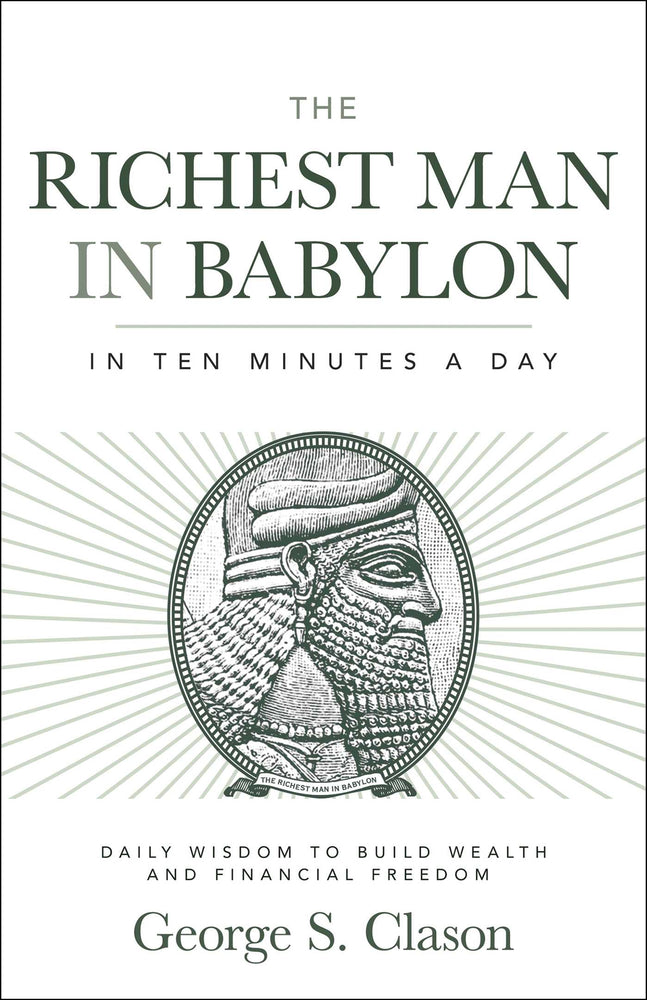 The Richest Man in Babylon in Ten Minutes a Day: Daily Wisdom to Build Wealth and Financial Freedom - Books - Image - Pop Weasel