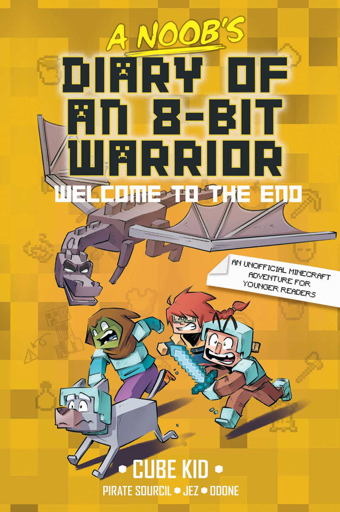 A Noob's Diary of an 8-Bit Warrior: Welcome to the End - Childrens Books - Image - Pop Weasel