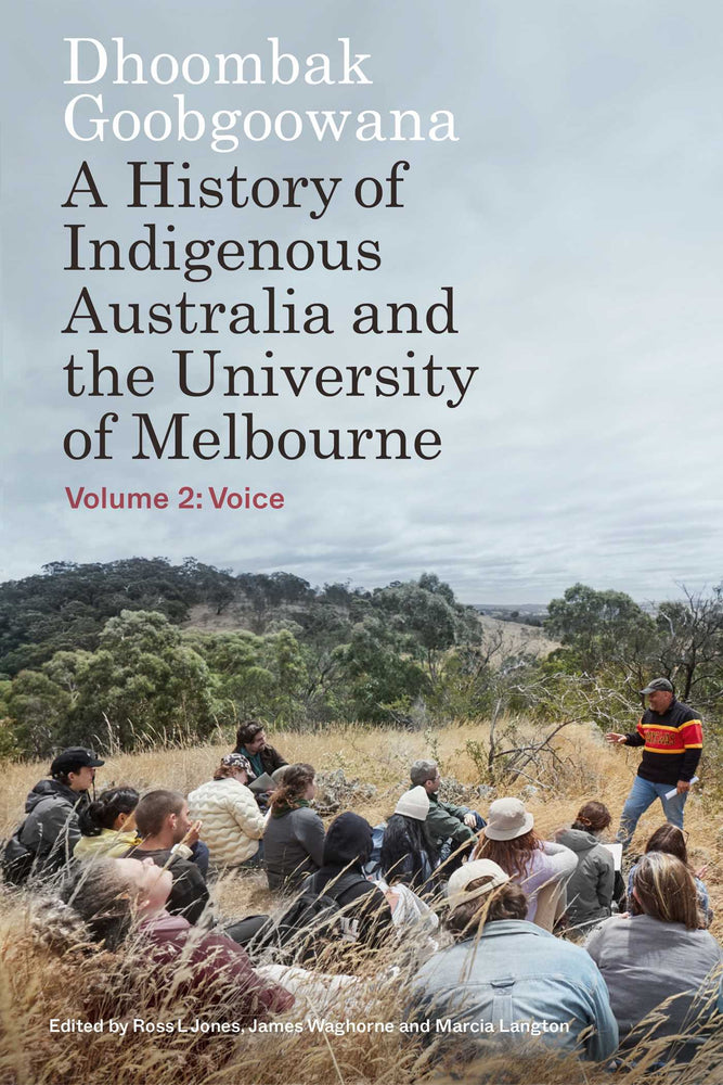 Dhoombak Goobgoowana: A History of Indigenous Australia and the University of Melbourne - Volume 2: Voice | TPB - Books - Image - Pop Weasel