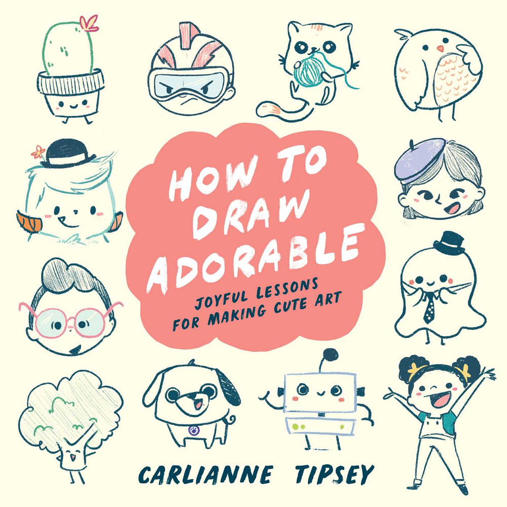 How To Draw Adorable: Joyful Lessons For Making Cute Art - Novelty - Image - Pop Weasel