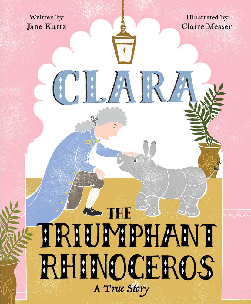 Clara the Triumphant Rhinoceros: A True Story - Childrens Books - Image - Pop Weasel