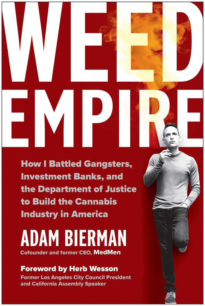 Weed Empire: How I Battled Gangsters, Investment Banks, and the Department of Justice to Build the Cannabis Industry in America - Books - Image - Pop Weasel
