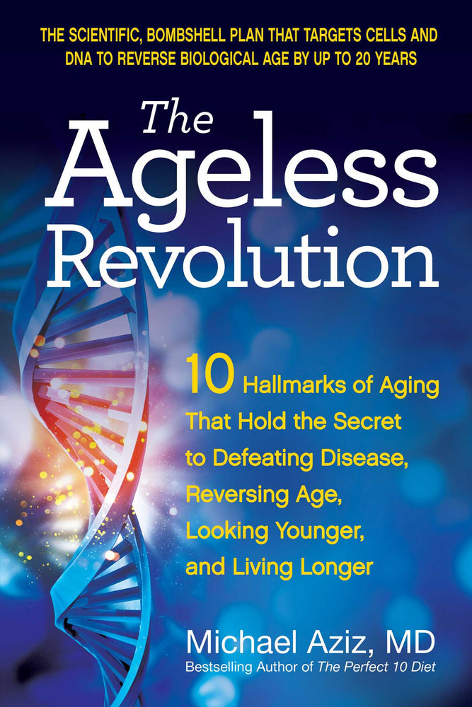 The Ageless Revolution 10 Hallmarks of Aging That Hold the Secret to  Defeating Disease, Reversing Age, Looking Younger, and Living Longer - Books - Image - Pop Weasel