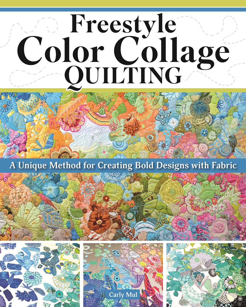 Freestyle Color Collage Quilting: A Unique Method for Creating Bold Designs with Fabric - Books - Image - Pop Weasel
