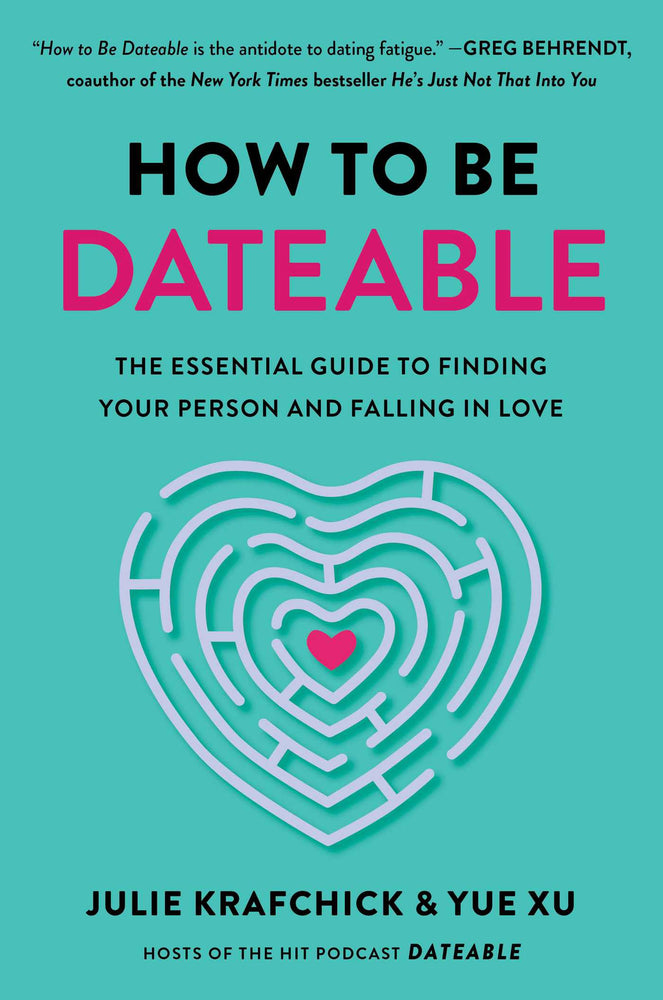 How To Be Dateable: The Essential Guide to Finding Your Person and Falling in Love - Books - Image - Pop Weasel