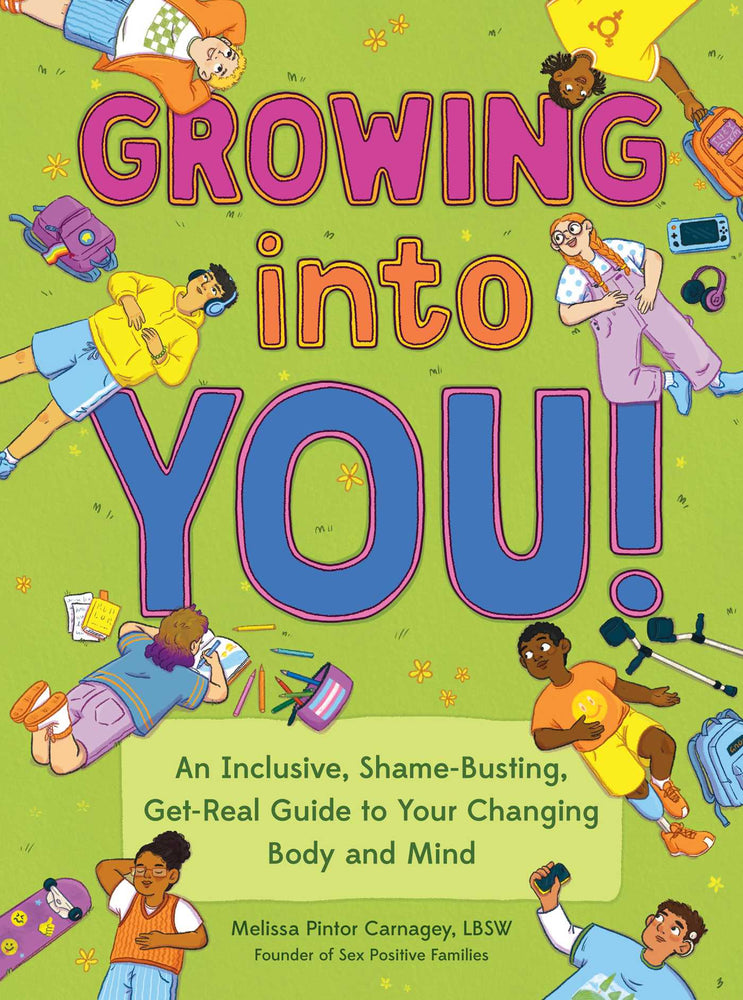 Growing into You!: An Inclusive, Shame-Busting, Get-Real Guide to Your Changing Body and Mind - Childrens Books - Image - Pop Weasel