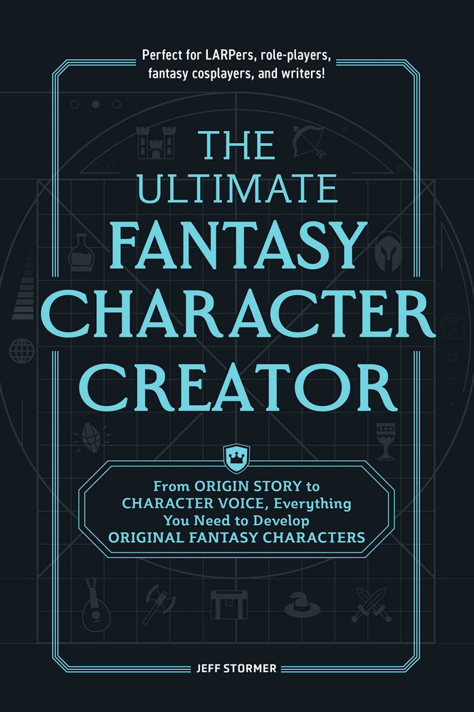 The Ultimate Fantasy Character Creator: From Origin Story To Character Voice, Everything You Need To Develop Original Fantasy Characters - Books - Image - Pop Weasel