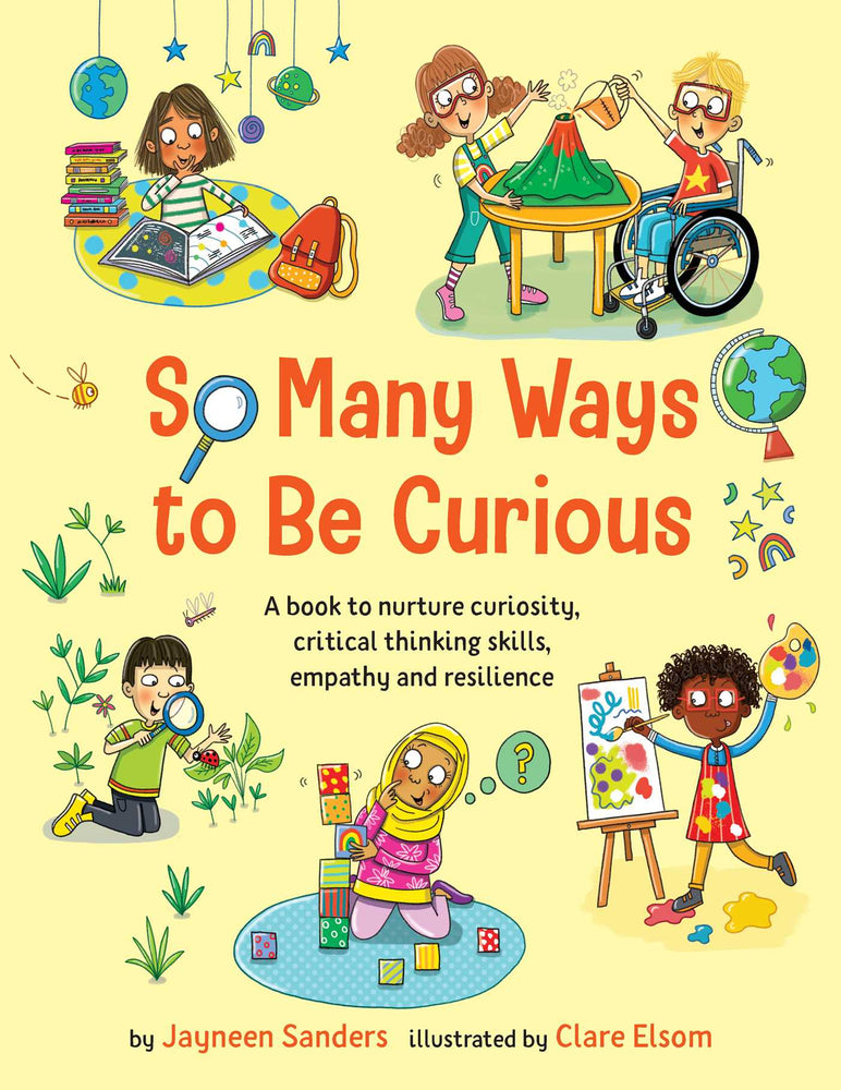 So Many Ways to Be Curious: A book to nurture curiosity, critical thinking skills, empathy and resilience - Childrens Books - Image - Pop Weasel