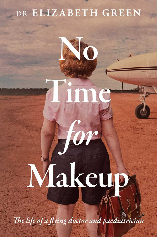 No Time for Makeup: The Life of a Flying Doctor and Paediatrician | TPB - Books - Image - Pop Weasel