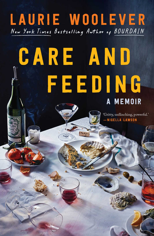 Care and Feeding: New York Times bestselling author of BOURDAIN | TPB