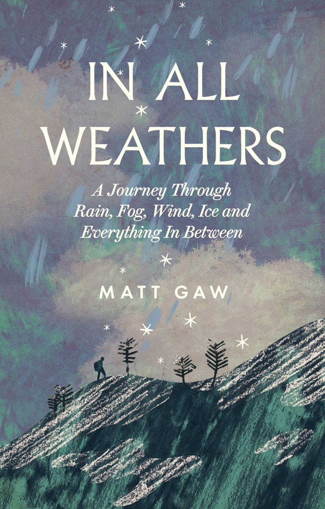 In All Weathers: A Journey Through Rain, Fog, Wind, Ice and Everything In Between - Books - Image - Pop Weasel