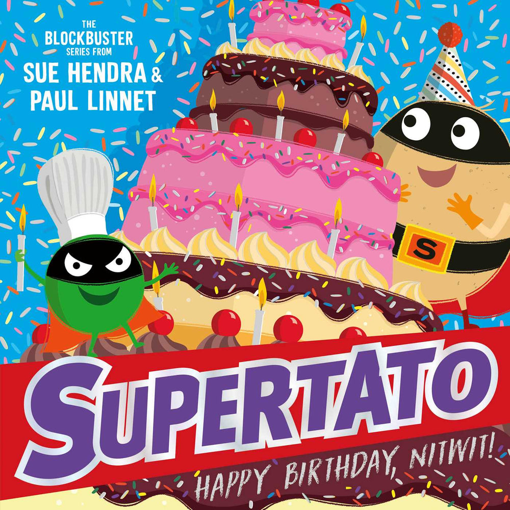 Supertato: Happy Birthday, Nitwit: A Brand-New Adventure In The Blockbuster Series! - Childrens Books - Image - Pop Weasel