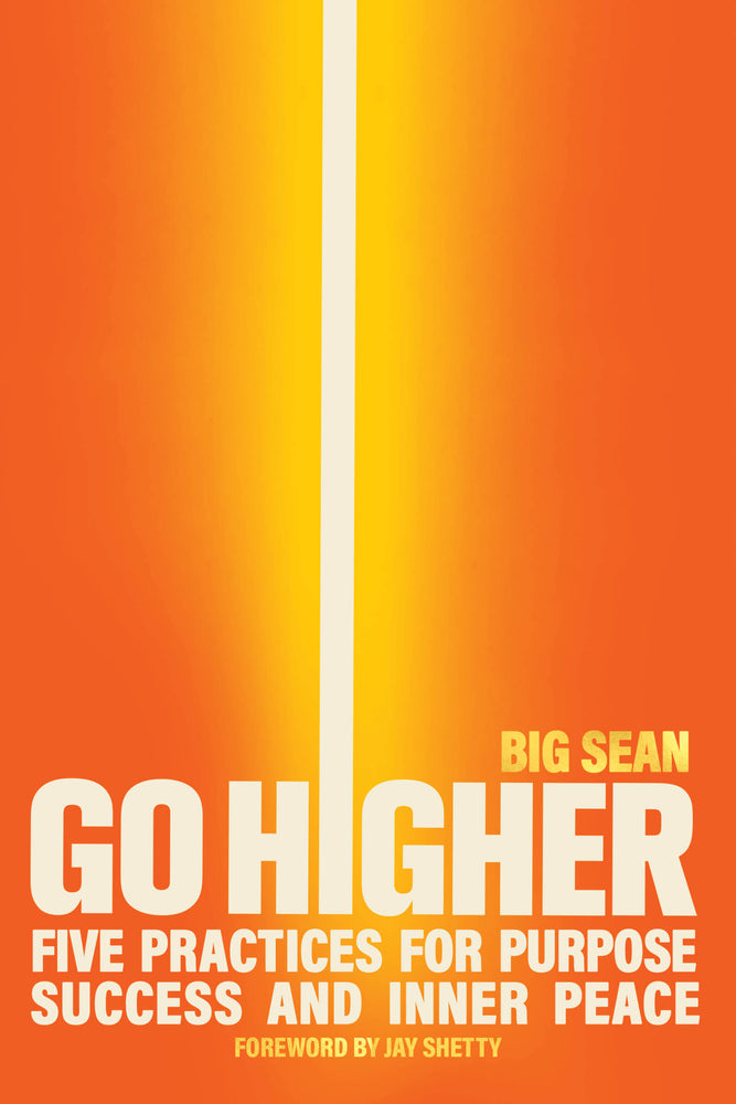 Go Higher: Five Practices For Purpose, Success, And Inner Peace - Books - Image - Pop Weasel