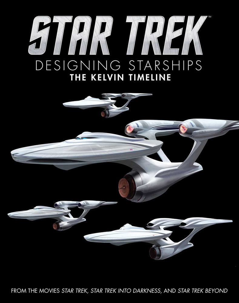 Star Trek: Designing Starships Volume 3: The Kelvin Timeline - Books - Image - Pop Weasel