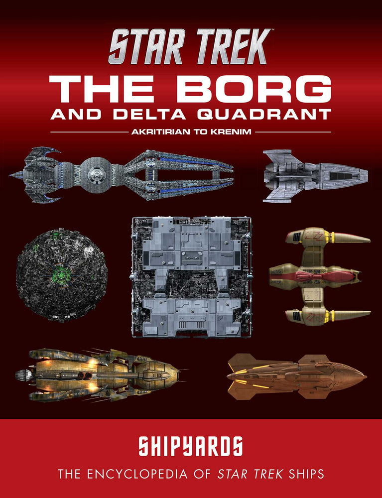 Star Trek Shipyards: The Borg And The Delta Quadrant Vol. 1 - Akritirian To Kren Im - Books - Image - Pop Weasel