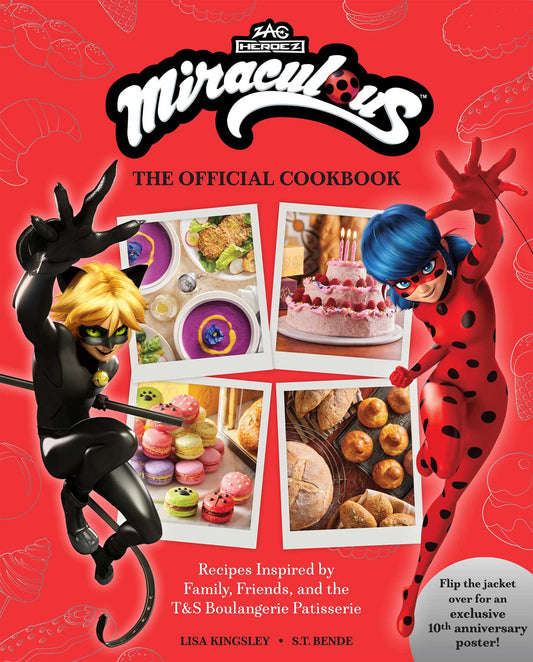 Miraculous: The Official Cookbook Recipes Inspired by Family, Friends, and the T&S Boulangerie Patisserie image