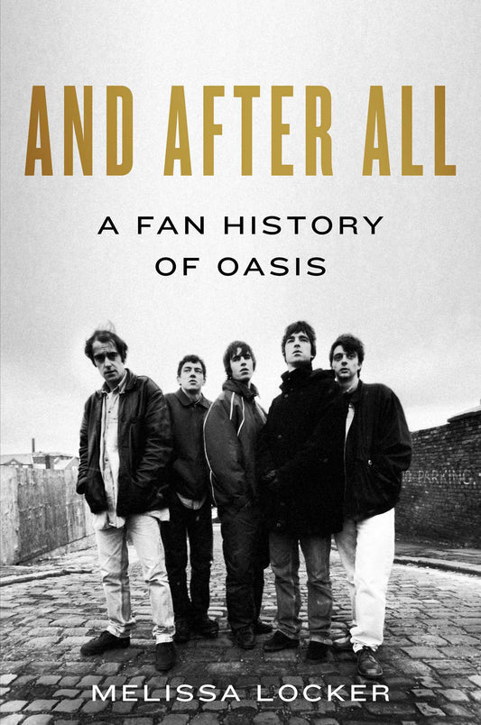 And After All A Fan History of Oasis image