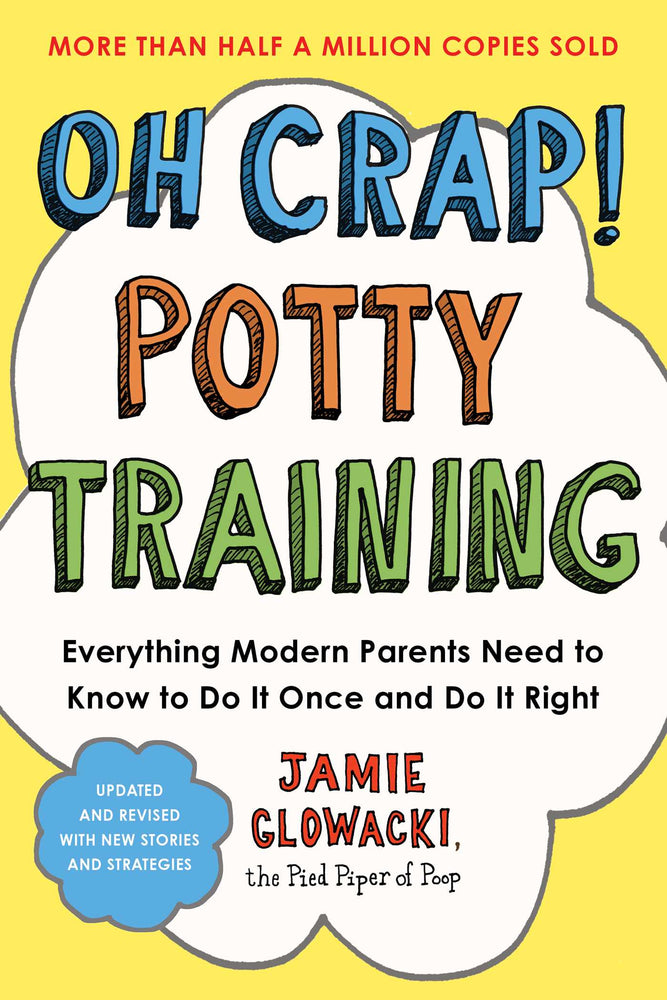 Oh Crap! Potty Training: Everything Modern Parents Need To Know To Do It Once And Do It Right - Books - Image - Pop Weasel