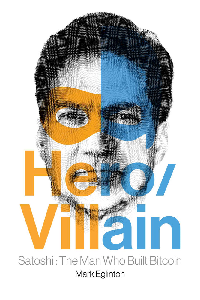 Hero/Villain: Satoshi: The Man Who Built Bitcoin - Books - Image - Pop Weasel
