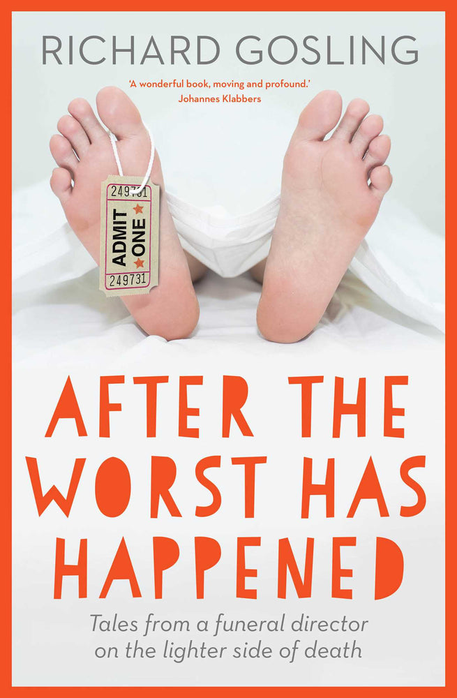 After the Worst has Happened: Tales from a funeral director on the lighter side of death - Books - Image - Pop Weasel