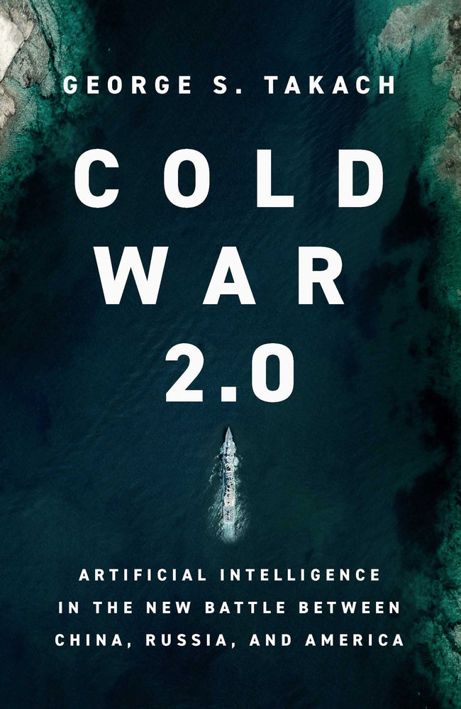 Cold War 2.0: Artificial Intelligence in the New Battle between China, Russia, and America - Books - Image - Pop Weasel