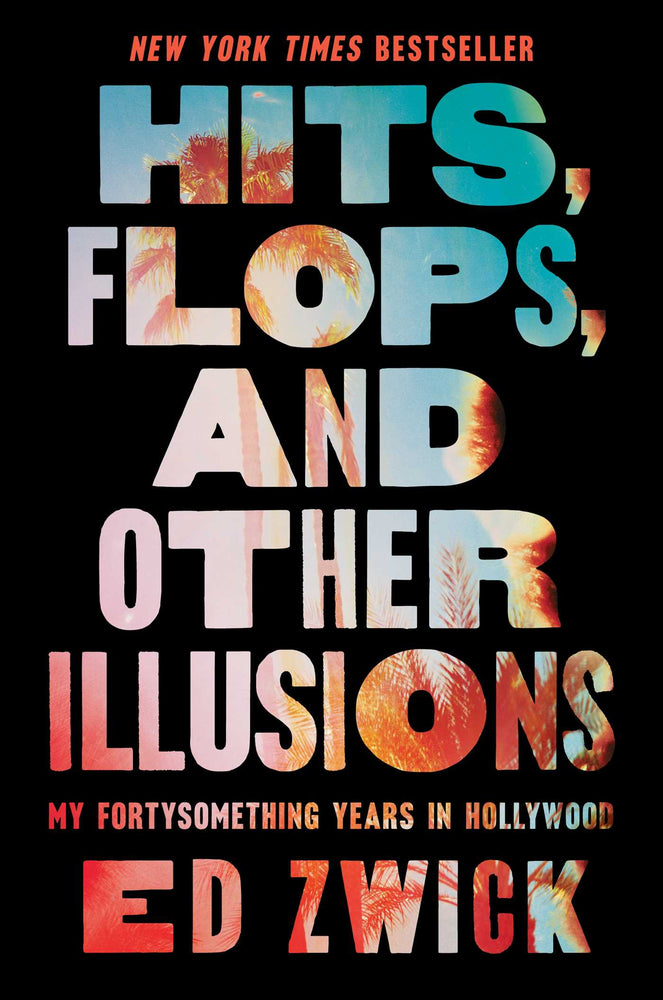 Hits, Flops, and Other Illusions: My Fortysomething Years in Hollywood - Books - Image - Pop Weasel