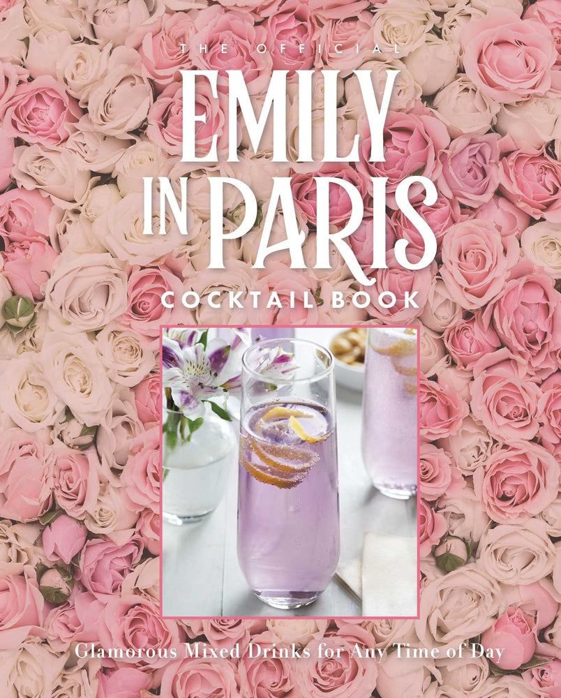 The Official Emily in Paris Cocktail Book: Glamorous Mixed Drinks for Any Time of Day - Books - Image - Pop Weasel