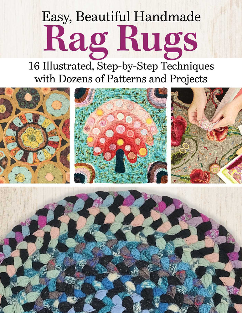 Easy, Beautiful Handmade Rag Rugs: 12 Step-By-Step Techniques with Patterns and Projects - Books - Image - Pop Weasel