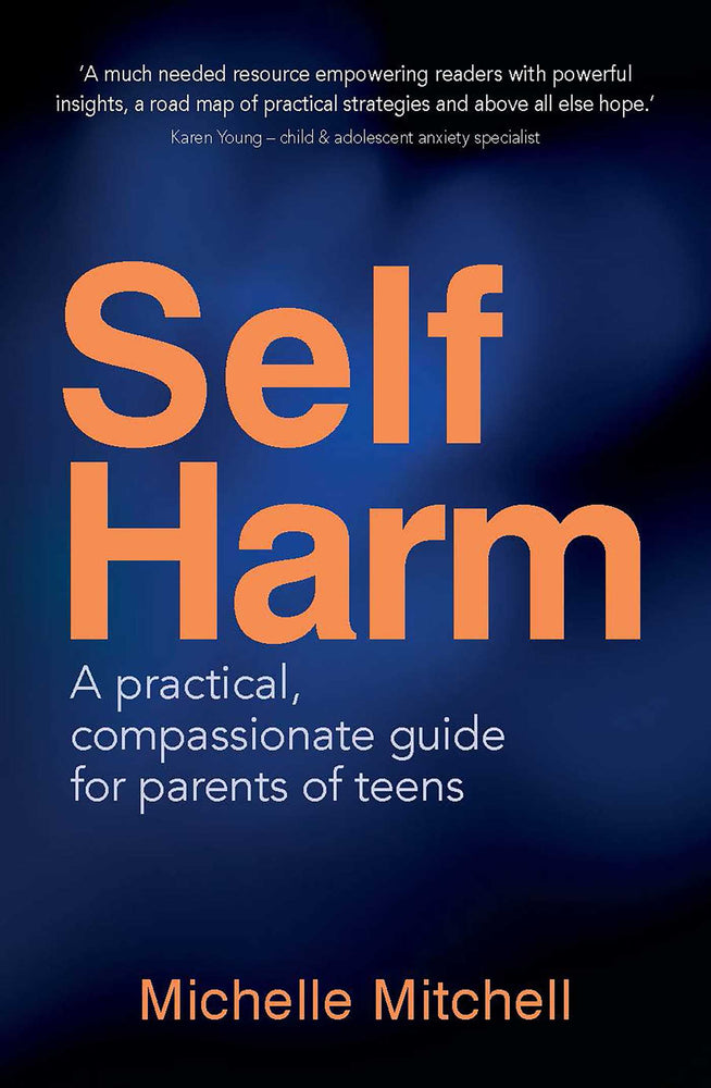 Self-Harm: A practical, compassionate guide for parents of teens - Books - Image - Pop Weasel