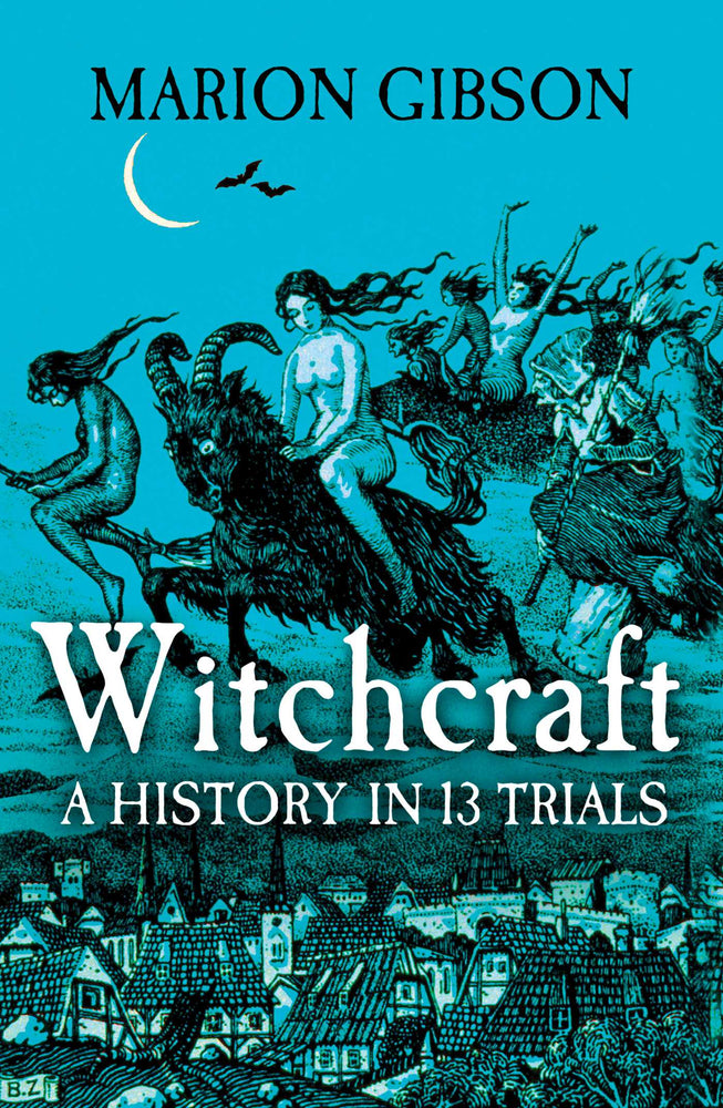 Witchcraft: A History in Thirteen Trials - Books - Image - Pop Weasel