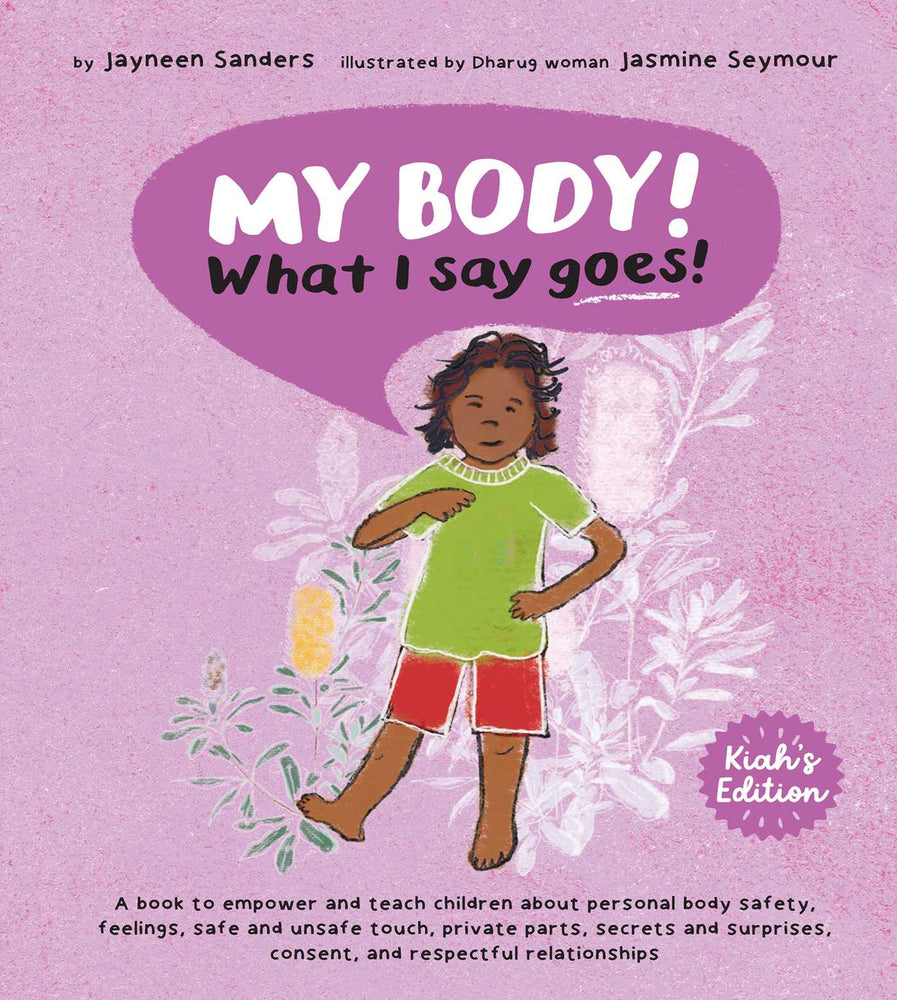 My Body! What I Say Goes! Kiah's Edition: Teach children about body safety, safe and unsafe touch, private parts, consent, respect, secrets - Childrens Books - Image - Pop Weasel