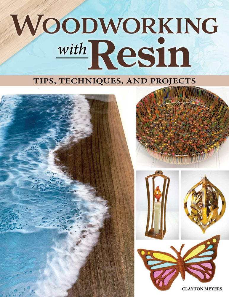 Woodworking with Resin: Tips, Techniques, and Projects - Books - Image - Pop Weasel